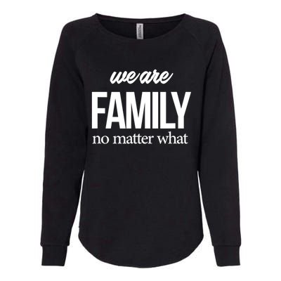 Family Reunion Gift We Are Family No Matter What Family Gift Womens California Wash Sweatshirt