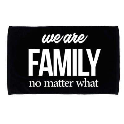 Family Reunion Gift We Are Family No Matter What Family Gift Microfiber Hand Towel