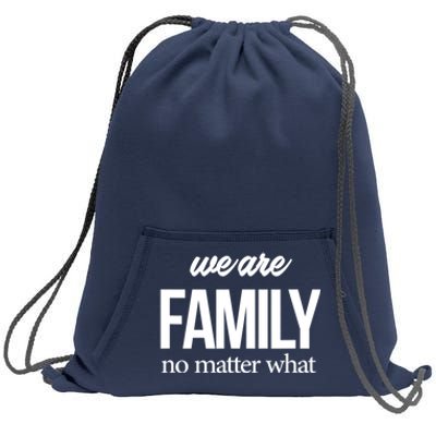 Family Reunion Gift We Are Family No Matter What Family Gift Sweatshirt Cinch Pack Bag