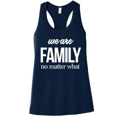 Family Reunion Gift We Are Family No Matter What Family Gift Women's Racerback Tank