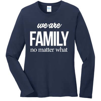 Family Reunion Gift We Are Family No Matter What Family Gift Ladies Long Sleeve Shirt