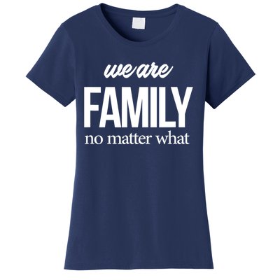 Family Reunion Gift We Are Family No Matter What Family Gift Women's T-Shirt