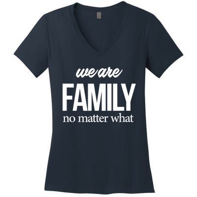 Family Reunion Gift We Are Family No Matter What Family Gift Women's V-Neck T-Shirt