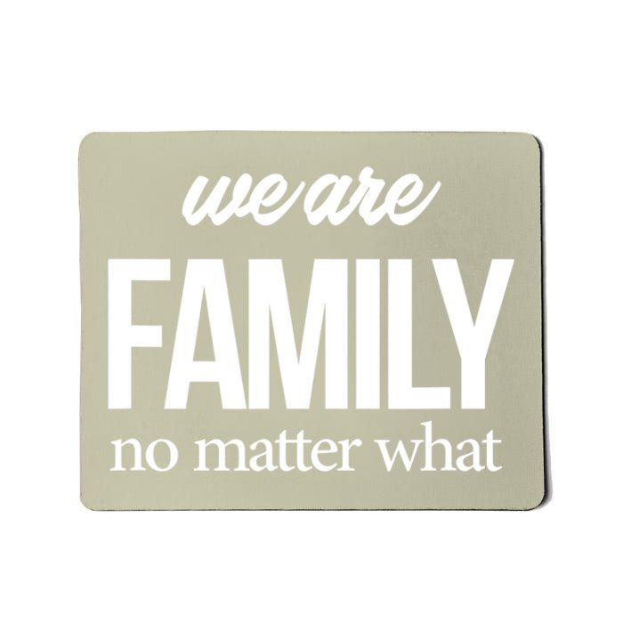 Family Reunion Gift We Are Family No Matter What Family Gift Mousepad