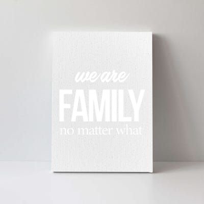 Family Reunion Gift We Are Family No Matter What Family Gift Canvas