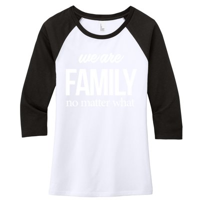 Family Reunion Gift We Are Family No Matter What Family Gift Women's Tri-Blend 3/4-Sleeve Raglan Shirt