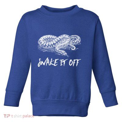 Funny Reptile Gift Snake It Off Meme Hognose Gift Toddler Sweatshirt