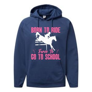 Funny Racing Gift Born Ride Horse Forced To Go To School Performance Fleece Hoodie