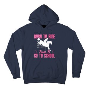 Funny Racing Gift Born Ride Horse Forced To Go To School Hoodie