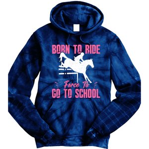 Funny Racing Gift Born Ride Horse Forced To Go To School Tie Dye Hoodie