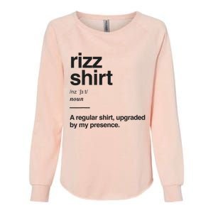 Funny Rizz Gen Z Gen Alpha Slang Charisma Meme Rizz Womens California Wash Sweatshirt