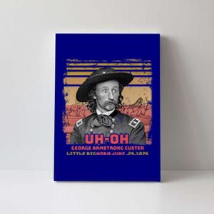 Funny Reaction George Armstrong Custer Little Bighorn Canvas