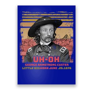 Funny Reaction George Armstrong Custer Little Bighorn Poster