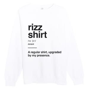 Funny Rizz Gen Z Gen Alpha Slang Charisma Meme Rizz Gift Premium Crewneck Sweatshirt