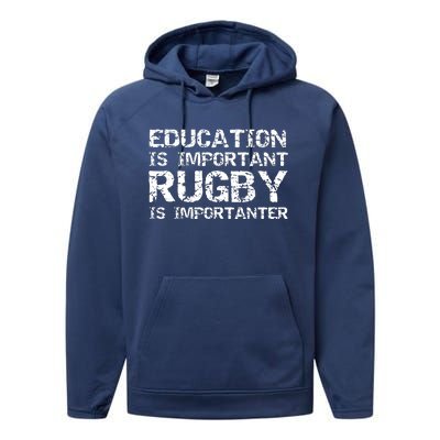 Funny Rugby Gift Education Is Important Rugby Is Importanter Performance Fleece Hoodie