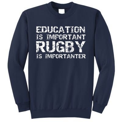 Funny Rugby Gift Education Is Important Rugby Is Importanter Sweatshirt