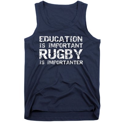 Funny Rugby Gift Education Is Important Rugby Is Importanter Tank Top