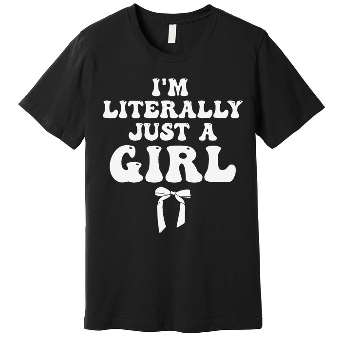 Funny Retro Groovy IM Literally Just A Girl Premium T-Shirt