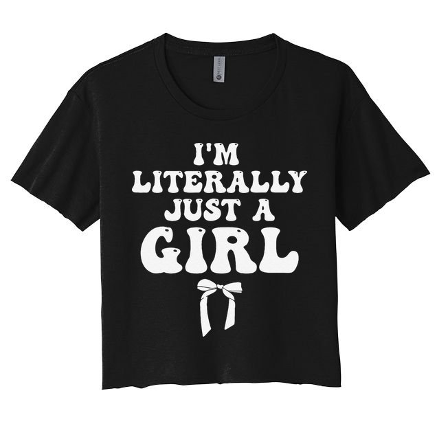 Funny Retro Groovy IM Literally Just A Girl Women's Crop Top Tee
