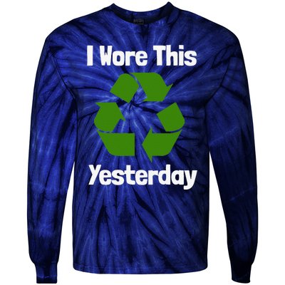 Funny Recycling Humor Earth Day I Wore This Yesterday Gift Tie-Dye Long Sleeve Shirt