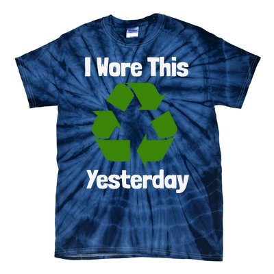 Funny Recycling Humor Earth Day I Wore This Yesterday Gift Tie-Dye T-Shirt