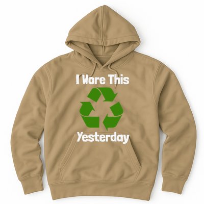 Funny Recycling Humor Earth Day I Wore This Yesterday Gift Hoodie