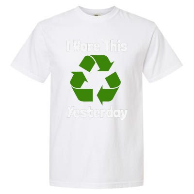 Funny Recycling Humor Earth Day I Wore This Yesterday Gift Garment-Dyed Heavyweight T-Shirt