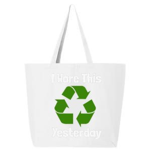 Funny Recycling Humor Earth Day I Wore This Yesterday Gift 25L Jumbo Tote