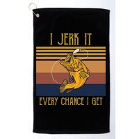 Funny Rude Humor Fishing I Jerk It Every Chance I Get Golf Towel