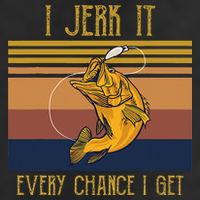 Funny Rude Humor Fishing I Jerk It Every Chance I Get Golf Towel