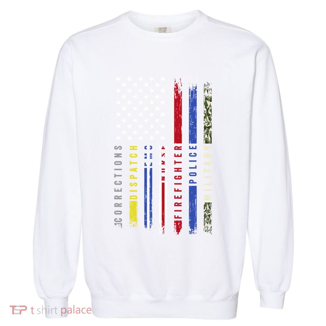 First Responders Hero Flag Nurse Ems Police Fire Military Cool Gift Garment-Dyed Sweatshirt