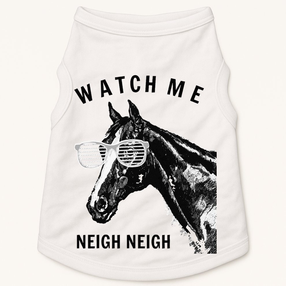 Funny Race Horse Watch Me Neigh Neigh Doggie Tank