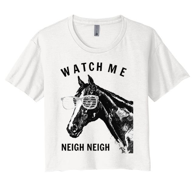Funny Race Horse Watch Me Neigh Neigh Crop Top