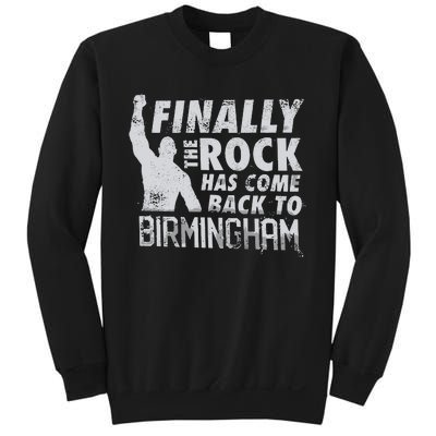 Finally Rock Has Come Back To Birmingham Sweatshirt