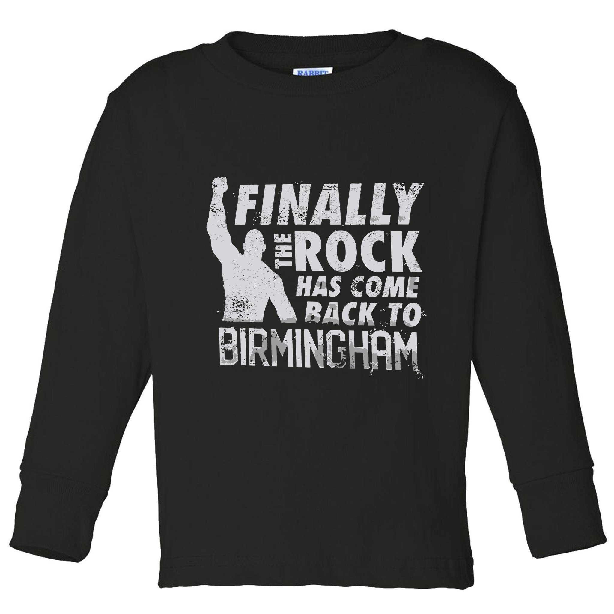 Finally Rock Has Come Back To Birmingham Toddler Long Sleeve Shirt