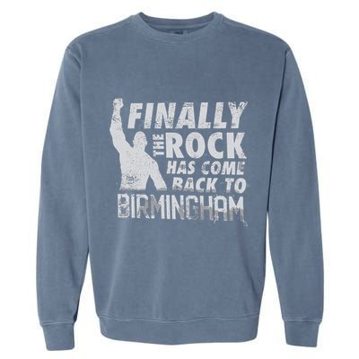 Finally Rock Has Come Back To Birmingham Garment-Dyed Sweatshirt