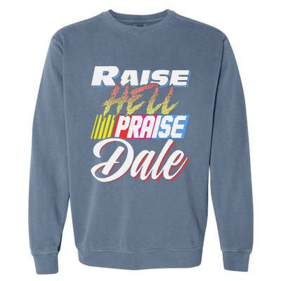 Funny Raise Hell Praise Dale Retro Vintage Gift Garment-Dyed Sweatshirt