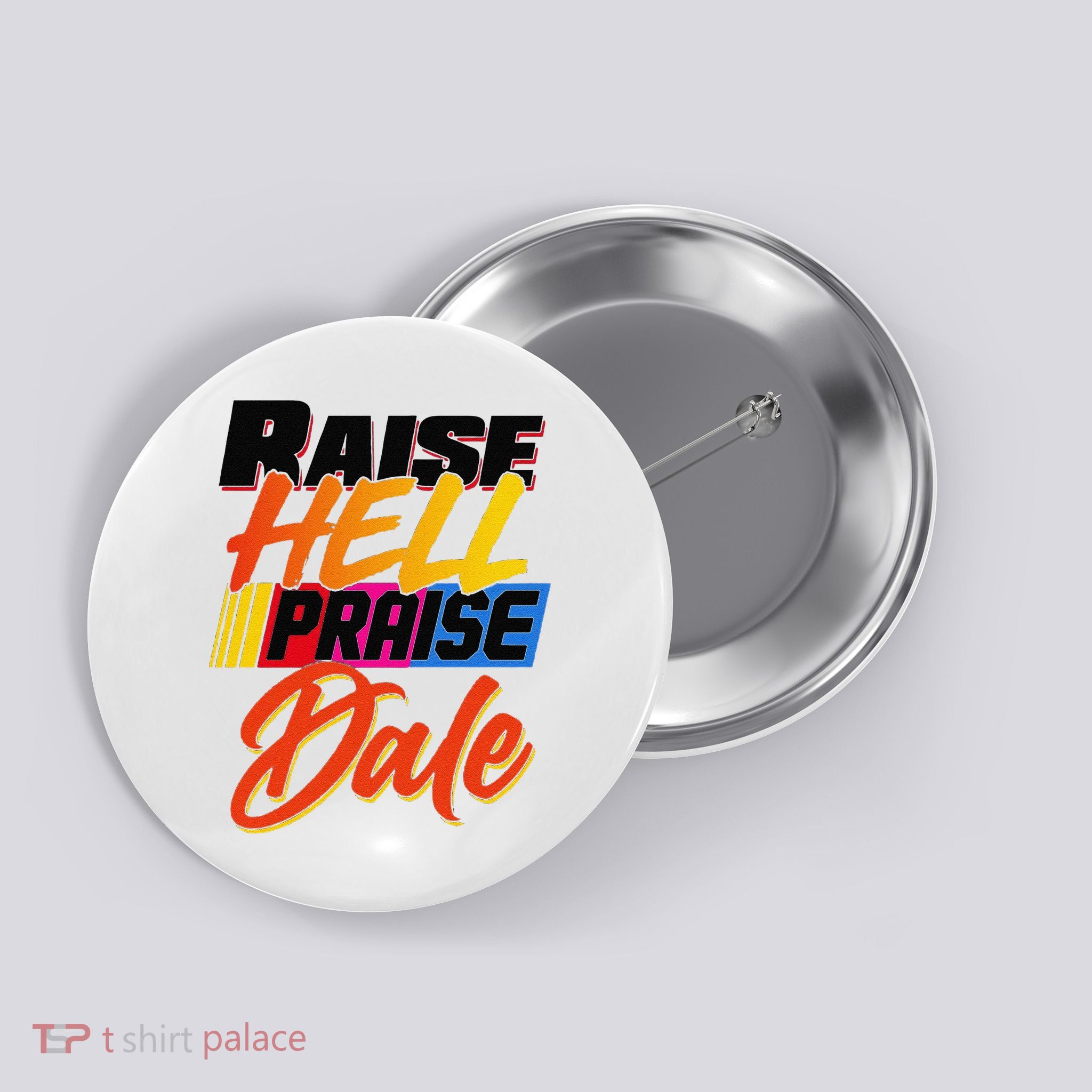 Funny Raise Hell Praise Dale Gift Button