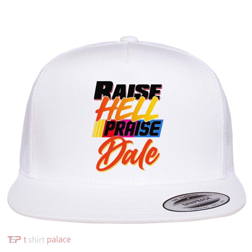 Funny Raise Hell Praise Dale Gift Flat Bill Trucker Hat