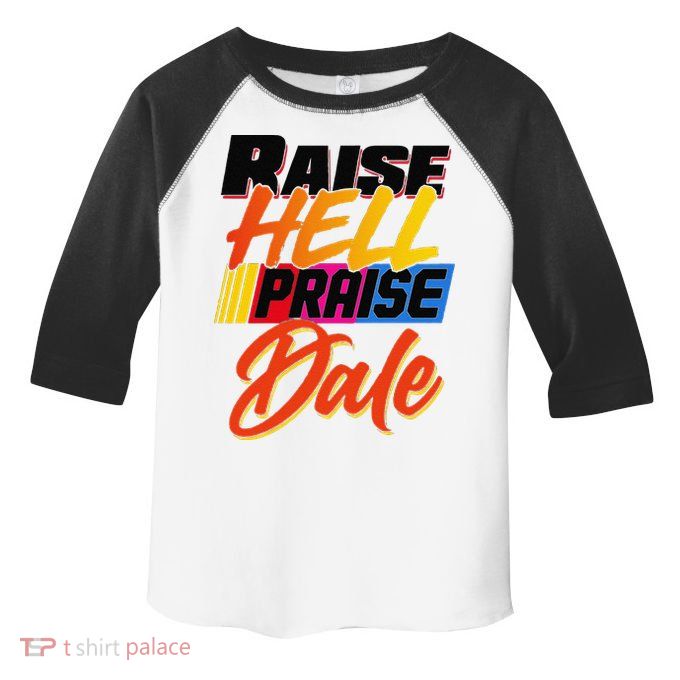 Funny Raise Hell Praise Dale Gift Toddler Fine Jersey T-Shirt