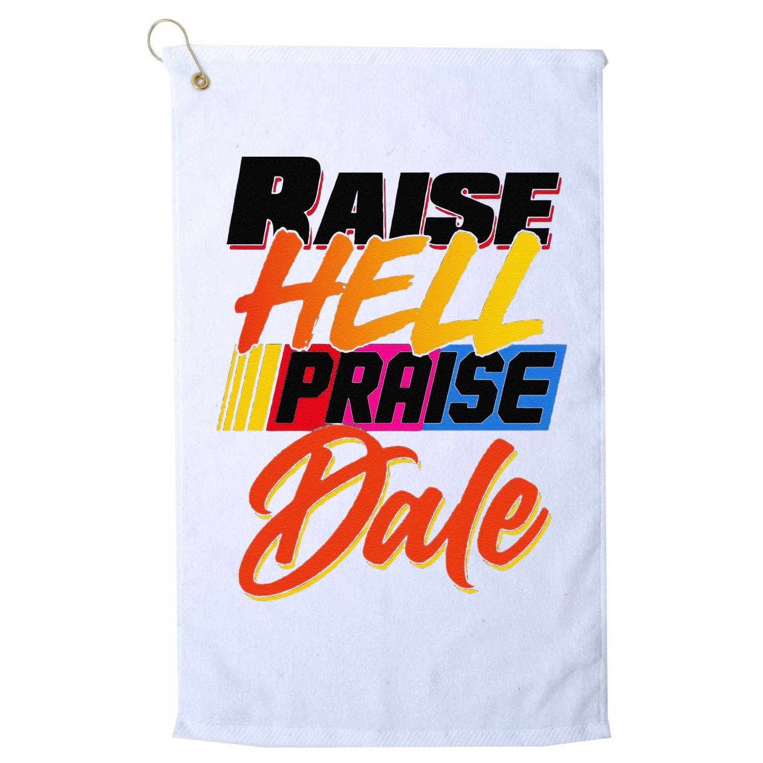 Funny Raise Hell Praise Dale Gift Golf Towel