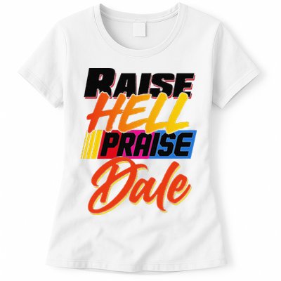 Funny Raise Hell Praise Dale Gift Womens T-Shirt
