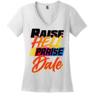 Funny Raise Hell Praise Dale Gift Women's V-Neck T-Shirt