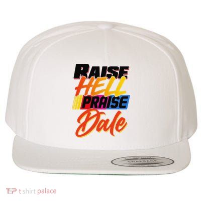 Funny Raise Hell Praise Dale Gift Wool Snapback Cap