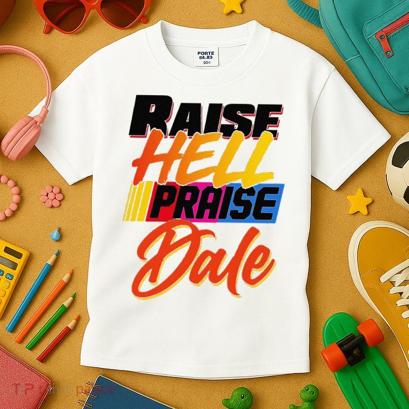 Funny Raise Hell Praise Dale Gift Kids T-Shirt