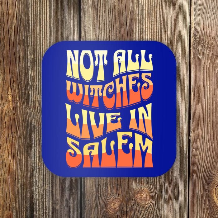 Funny Retro Halloween Design Not All Witches Live In Salem Funny Gift Coaster