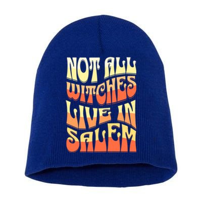 Funny Retro Halloween Design Not All Witches Live In Salem Funny Gift Short Acrylic Beanie