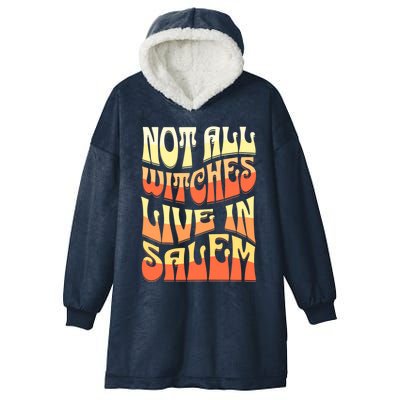 Funny Retro Halloween Design Not All Witches Live In Salem Funny Gift Hooded Wearable Blanket