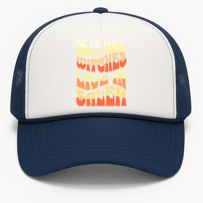 Funny Retro Halloween Design Not All Witches Live In Salem Funny Gift Trucker Hat