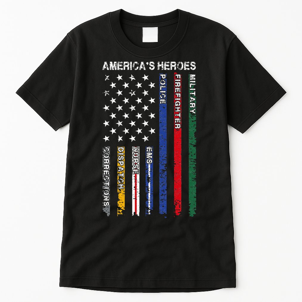 First Responders Hero Flag Nurse EMS Police Fire Tall T-Shirt